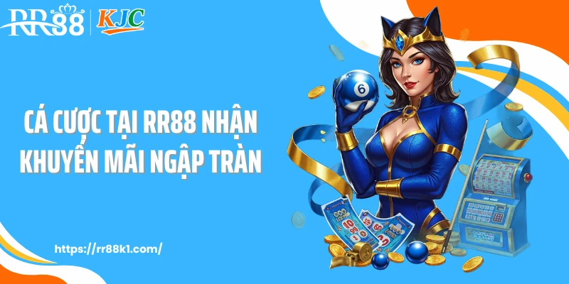 Cá cược tại RR88 nhận khuyến mãi ngập tràn